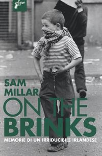 Produktbild: On the brinks. Memorie di un irriducibile irlandese