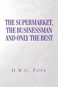 Produktbild: The Supermarket, The Businessman and Only the Best