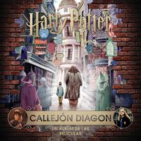 Produktbild: J. K. Rowling's wizarding world : Callej&oacute;n Diagon : un &aacute;lbum de las pel&iacute;culas