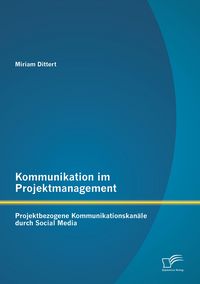 Produktbild: Kommunikation im Projektmanagement: Projektbezogene Kommunikationskan&auml;le durch Social Media