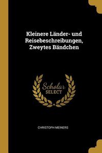 Produktbild: Kleinere L&auml;nder- Und Reisebeschreibungen, Zweytes B&auml;ndchen