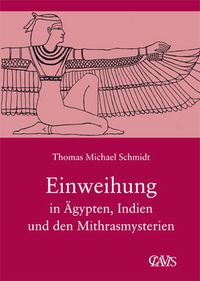 Produktbild: Die spirituelle Weisheit des Altertums / Einweihung in &Auml;gypten, Indien und den Mithrasmysterien