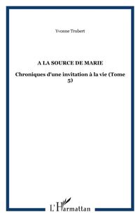 Produktbild: La source de marie - chroniques d'une invitation a la vie