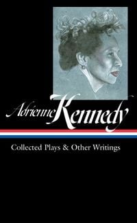 Produktbild: Adrienne Kennedy: Collected Plays & Other Writings (Loa #372)