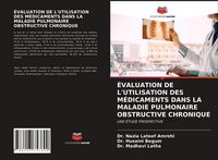 Produktbild: &Eacute;valuation De L'utilisation des M&eacute;dicaments Dans La Maladie Pulmonaire Obstructive Chronique
