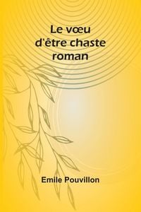 Produktbild: Le v&iquest;u d'&ecirc;tre chaste