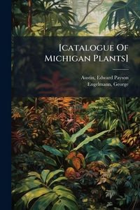 Produktbild: [catalogue Of Michigan Plants]