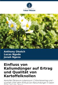 Produktbild: Einfluss von Kaliumd&uuml;nger auf Ertrag und Qualit&auml;t von Kartoffelknollen