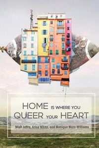 Produktbild: Home is Where You Queer Your Heart