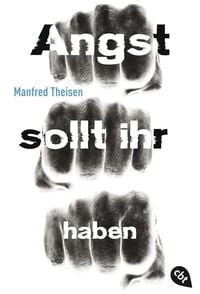 Angst sollt ihr haben von Manfred Theisen
