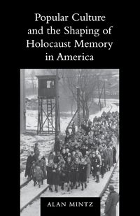 Produktbild: Popular Culture and the Shaping of Holocaust Memory in America