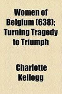 Produktbild: Women of Belgium (638); Turning Tragedy to Triumph
