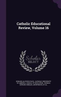 Produktbild: Catholic Educational Review, Volume 16