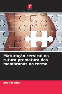 Produktbild: Matura&ccedil;&atilde;o cervical na rutura prematura das membranas no termo