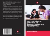 Produktbild: Quest&otilde;es &Eacute;tico-Jur&iacute;dicas No Aconselhamento E Psicoterapia