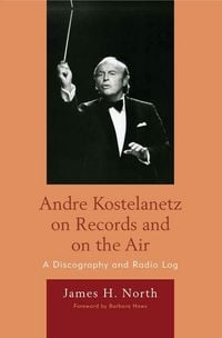 Produktbild: Andre Kostelanetz on Records and on the Air