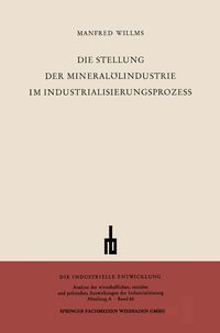 Produktbild: Die Stellung der Mineral&ouml;lindustrie im Industrialisierungsprozess