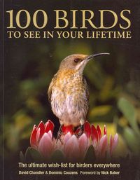 Produktbild: Chandler, D: 100 Birds to See in Your Lifetime