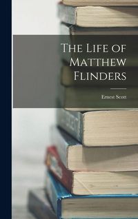 Produktbild: The Life of Matthew Flinders