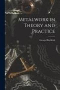Produktbild: Metalwork in Theory and Practice