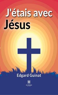 Produktbild: J'&eacute;tais avec J&eacute;sus