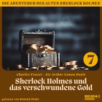 Produktbild: Sherlock Holmes und das verschwundene Gold (Die Abenteuer des alten Sherlock Holmes, Folge 7)