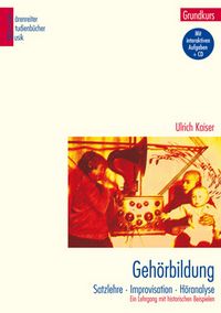 Produktbild: Geh&ouml;rbildung. Satzlehre - Improvisation - H&ouml;ranalyse. Ein Lehrgang... / Geh&ouml;rbildung (Grundkurs)