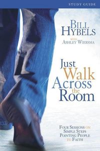 Bild vom Artikel Just Walk Across the Room: Four Sessions on Simple Steps Pointing People to Faith vom Autor Bill Hybels