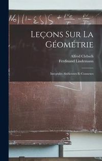 Produktbild: Le&ccedil;ons Sur La G&eacute;om&eacute;trie: Int&eacute;grales Ab&eacute;liennes Et Connexes