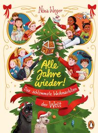 Produktbild: Alle Jahre wieder! Das schlimmste Weihnachten der Welt