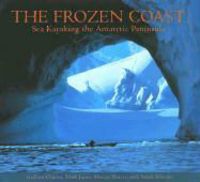 Produktbild: The Frozen Coast: Sea Kayaking the Antarctic Peninsula