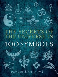 Produktbild: The Secrets of the Universe in 100 Symbols