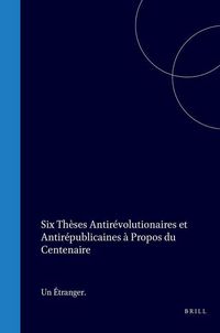 Produktbild: Six Thèses Antirévolutionaires Et Antirépublicaines À Propos Du Centenaire