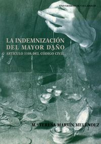 Produktbild: La indemnizaci&oacute;n del mayor da&ntilde;o : art&iacute;culo 1108 del C&oacute;digo civil