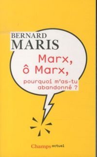 Produktbild: Marx, &ocirc; Marx, pourquoi m'as-tu abandonn&eacute; ?