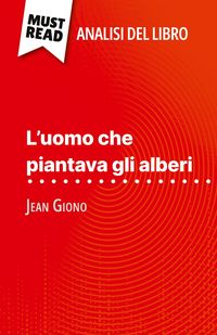 Produktbild: L'uomo che piantava gli alberi di Jean Giono (Analisi del libro)