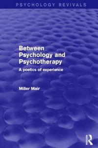 Produktbild: Mair, M: Between Psychology and Psychotherapy (Psychology Re