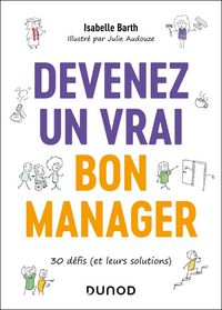 Produktbild: Devenez un vrai bon manager : 30 d&eacute;fis (et leurs solutions)
