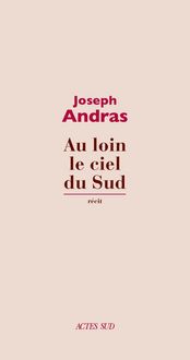 Produktbild: Au loin le ciel du sud : r&eacute;cit