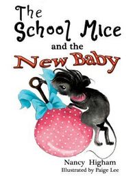 Produktbild: The School Mice and the New Baby: Book 7 For both boys and girls ages 6-12 Grades
