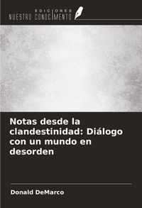 Produktbild: Notas desde la clandestinidad: Di&aacute;logo con un mundo en desorden