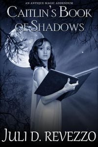 Produktbild: Caitlin's Book of Shadows (Antique Magic #2)