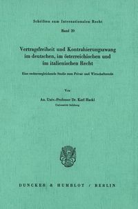 Produktbild: Vertragsfreiheit und Kontrahierungszwang im deutschen, im &ouml;sterreichischen und im italienischen Recht.