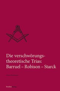 Bild vom Artikel Die verschwörungstheoretische Trias: Barruel – Robison – Starck vom Autor Claus Oberhauser