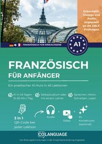 Produktbild: Franz&ouml;sisch lernen f&uuml;r Anf&auml;nger : Ein praktischer A1-Kurs in 45 Lektionen