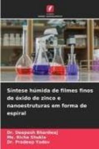 Produktbild: S&iacute;ntese h&uacute;mida de filmes finos de &oacute;xido de zinco e nanoestruturas em forma de espiral