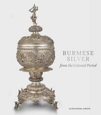 Produktbild: Burmese Silver from the Colonial Period