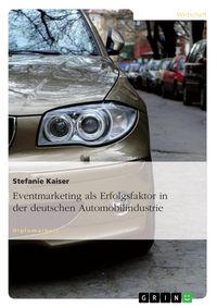 Produktbild: Eventmarketing als Erfolgsfaktor in der deutschen Automobilindustrie