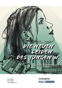 Produktbild: Die neuen Leiden des jungen W. &ndash; Ulrich Plenzdorf &ndash; Lesebegleiter
