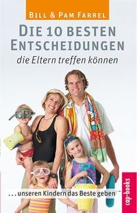 Produktbild: Die 10 besten Entscheidungen, die Eltern treffen k&ouml;nnen